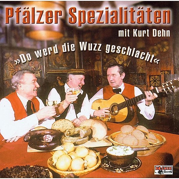 Pfälzer Spezialitäten Wuzz, Kurt Dehn