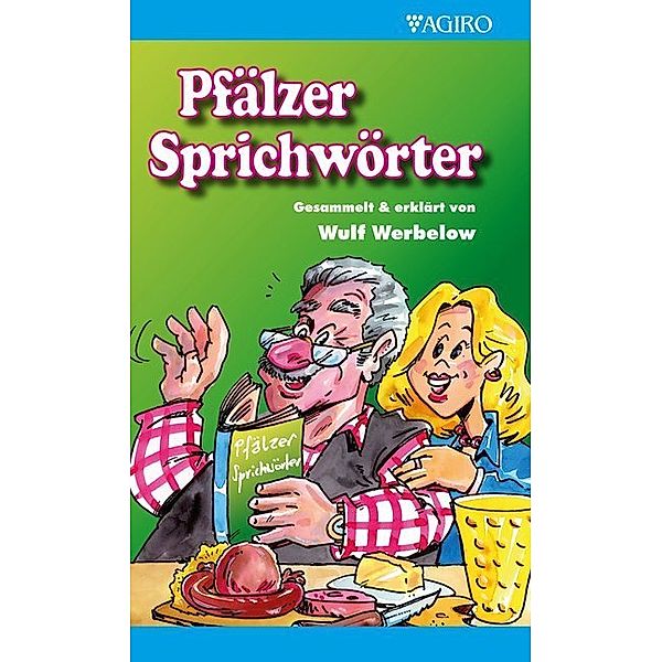 Pfälzer Sprichwörter, Wulf Werbelow