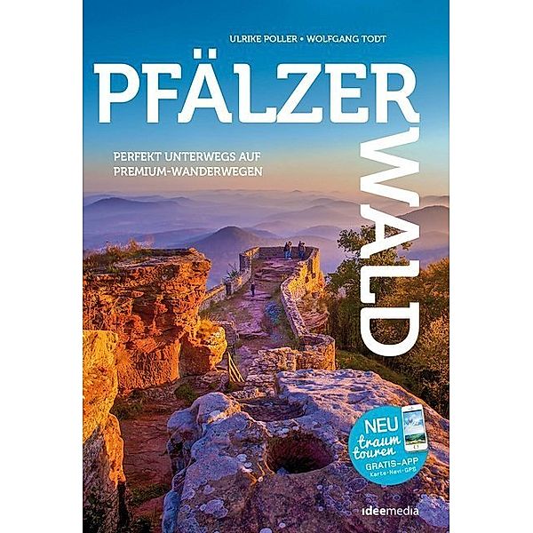 PfälzerWald - Perfekt unterwegs auf Premium-Wanderwegen, Ulrike Poller, Wolfgang Todt