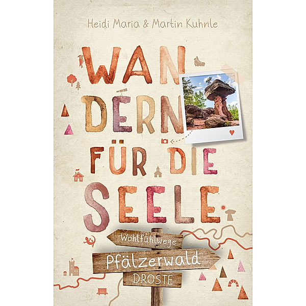 Pfälzerwald. Wandern für die Seele, Heidi Maria Kuhnle, Martin Kuhnle