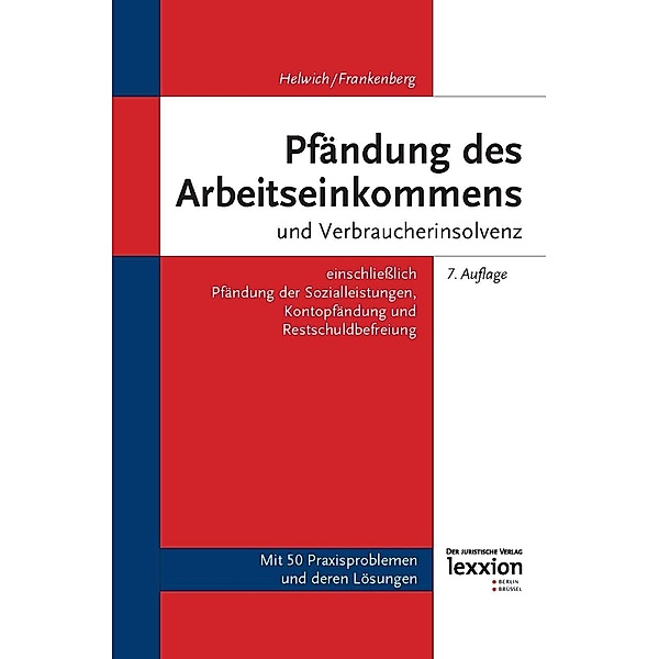 Pfändung des Arbeitseinkommens und Verbraucherinsolvenz, Günther Helwich, Nina Frankenberg