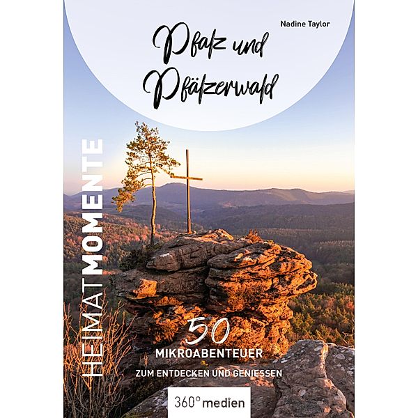 Pfalz und Pfälzerwald - HeimatMomente, Nadine Taylor