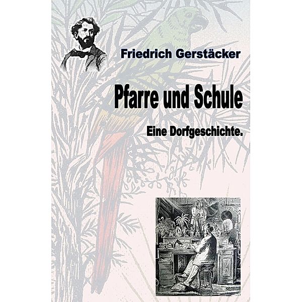 Pfarre und Schule, Friedrich Gerstäcker