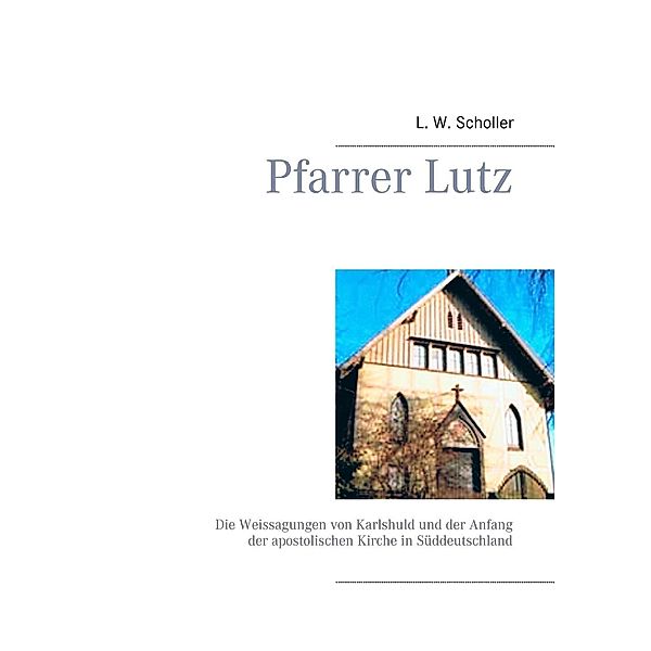 Pfarrer Lutz, L. W. Scholler