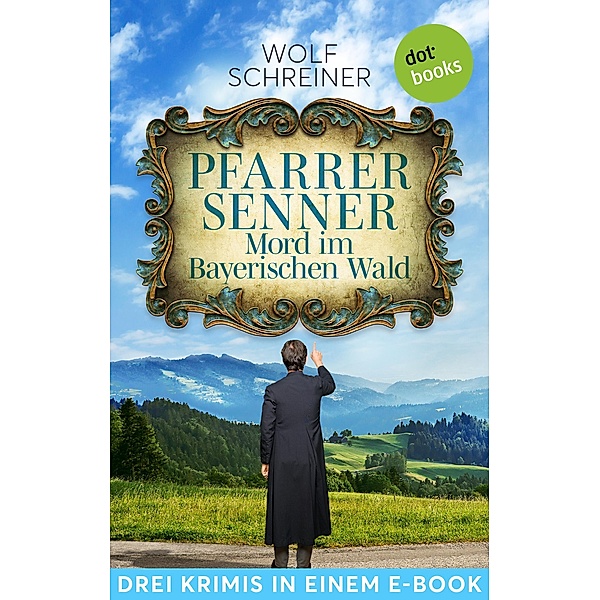 Pfarrer Senner: Mord im Bayerischen Wald, Wolf Schreiner