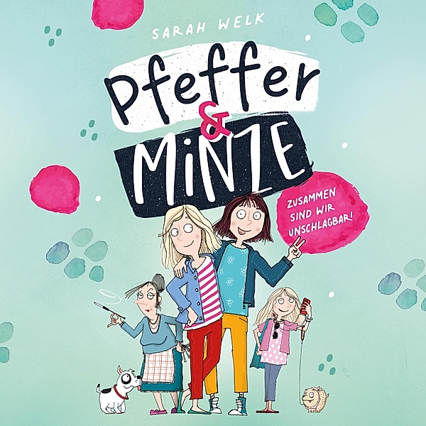 Pfeffer & Minze - 1 - Pfeffer & Minze – Zusammen sind wir unschlagbar! (Pfeffer & Minze 1), Sarah Welk