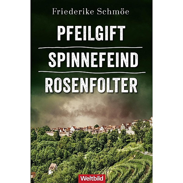 Pfeilgift / Spinnefeind / Rosenfolter / Privatdetektivin Katinka Palfy Bd.7-9, Friederike Schmöe