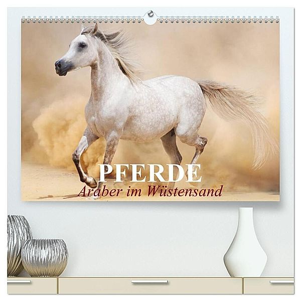 Pferde - Araber im Wüstensand (hochwertiger Premium Wandkalender 2025 DIN A2 quer), Kunstdruck in Hochglanz, Calvendo, Elisabeth Stanzer