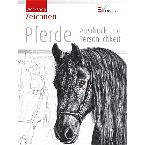 Pferde - Ausdruck und Persönlichkeit, Nicole Zeug