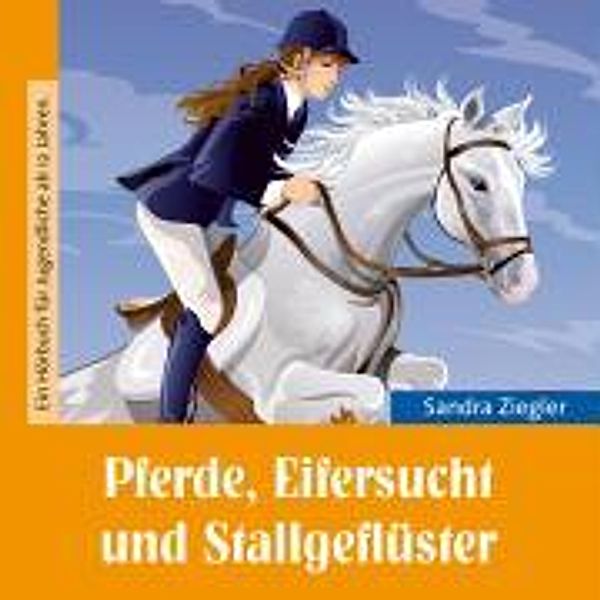 Pferde, Eifersucht und Stallgeflüster, Sandra Ziegler
