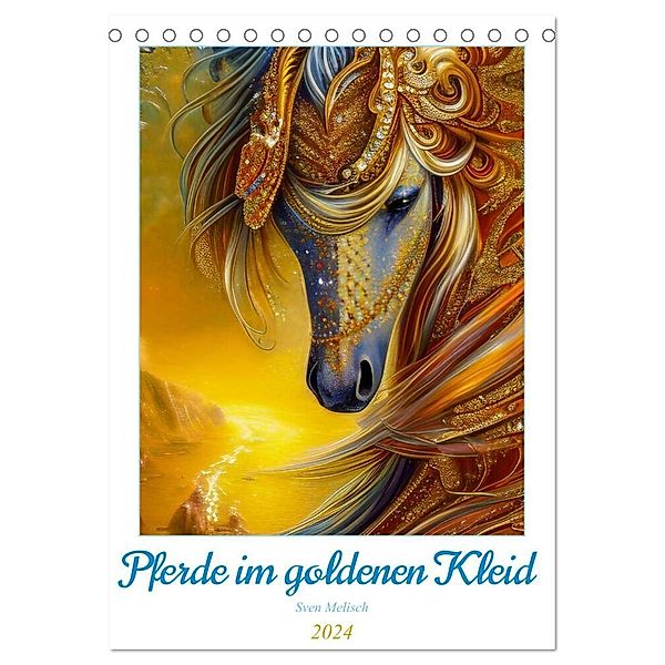 Pferde im goldenen Kleid (Tischkalender 2024 DIN A5 hoch), CALVENDO Monatskalender, Sven Melisch