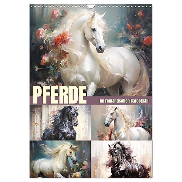 Pferde im romantischen Barockstil (Wandkalender 2024 DIN A3 hoch), CALVENDO Monatskalender, Rose Hurley