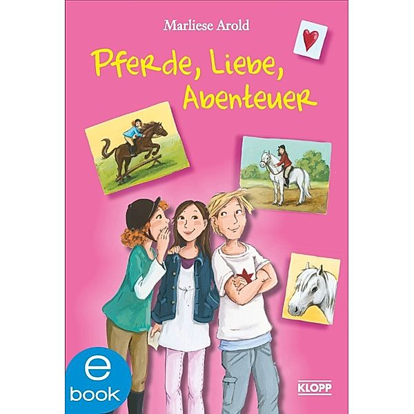 Pferde, Liebe, Abenteuer, Marliese Arold