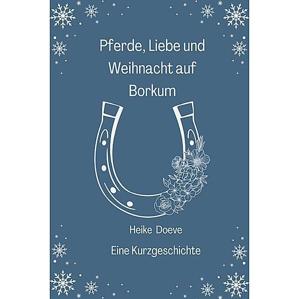 Pferde, Liebe und Weihnacht auf Borkum, Heike Doeve