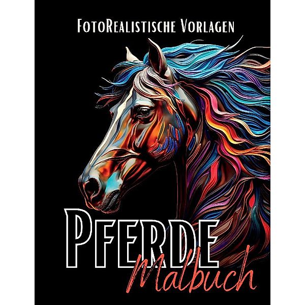 Pferde Malbuch Fotorealistisch., Lucy´s Schwarze Malbücher