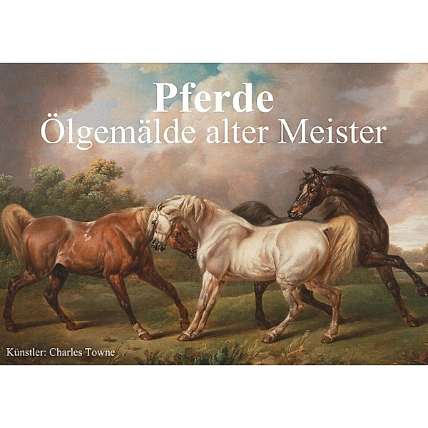 Pferde - Ölgemälde alter Meister (Posterbuch DIN A4 quer), Elisabeth Stanzer