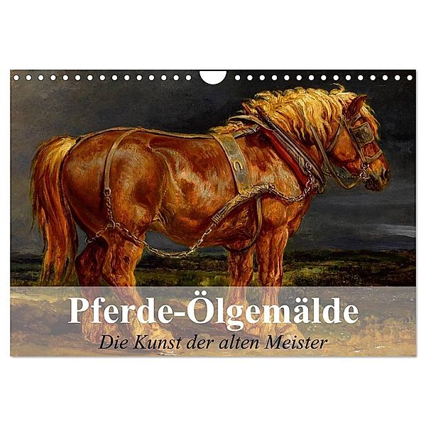 Pferde-Ölgemälde - Die Kunst der alten Meister (Wandkalender 2024 DIN A4 quer), CALVENDO Monatskalender, Elisabeth Stanzer