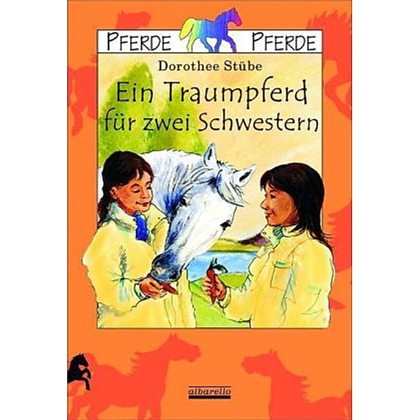 Pferde, Pferde / Ein Traumpferd für zwei Schwestern, Dorothee Stübe