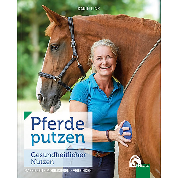 Pferde putzen - Gesundheitlicher Nutzen, Karin Link