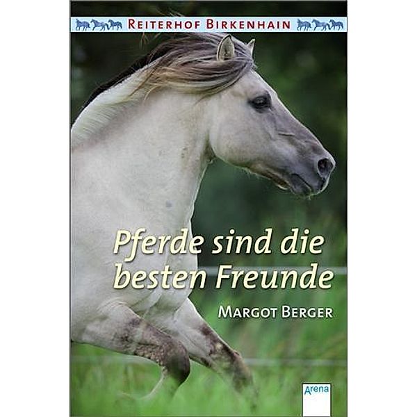 Pferde sind die besten Freunde / Reiterhof Birkenhain Bd.3, Margot Berger