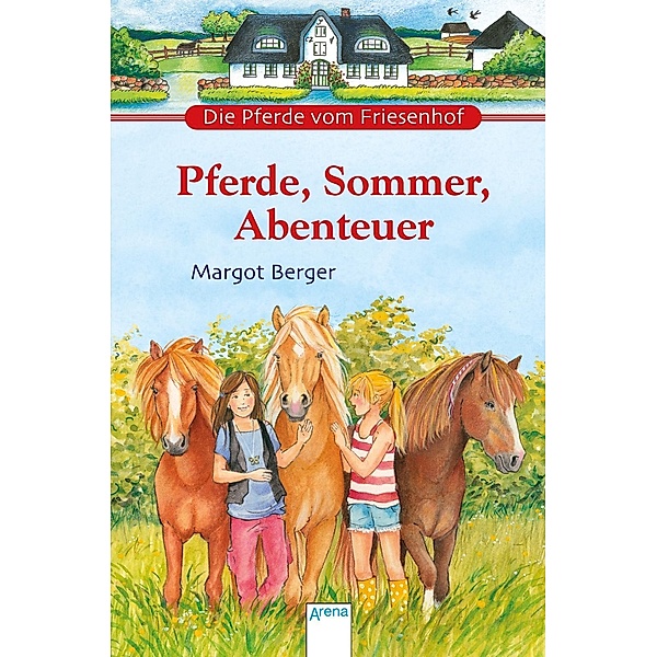 Pferde, Sommer, Abenteuer / Die Pferde vom Friesenhof Bd.4, Margot Berger