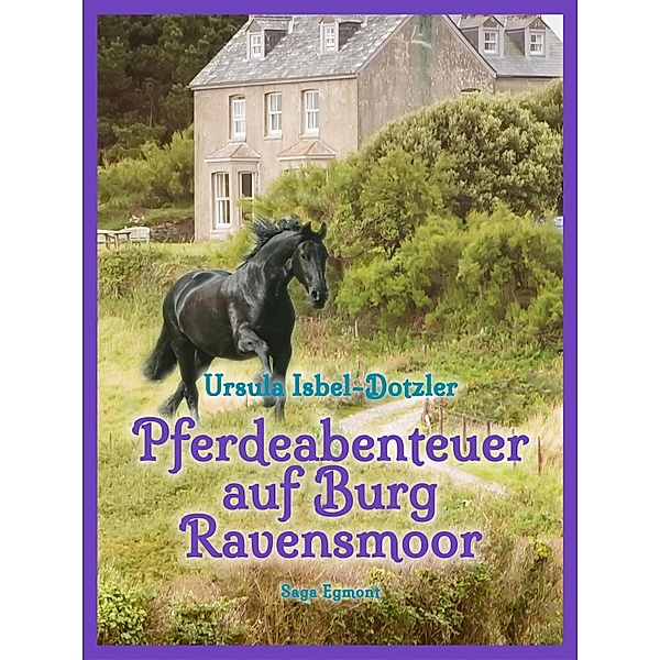 Pferdeabenteuer auf Burg Ravensmoor, Ursula Isbel-Dotzler