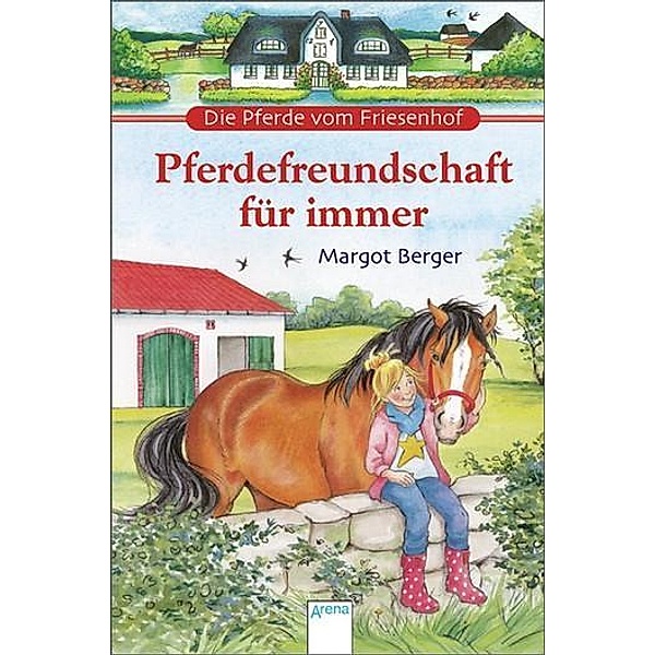 Pferdefreundschaft für immer / Die Pferde vom Friesenhof Bd.3, Margot Berger
