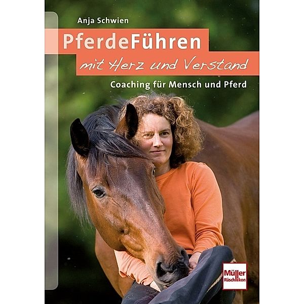 PferdeFühren mit Herz und Verstand, Anja Schwien