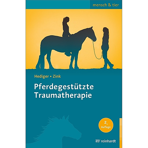 Pferdegestützte Traumatherapie / mensch & tier, Karin Hediger, Roswitha Zink