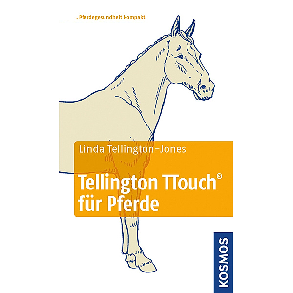 Pferdegesundheit kompakt / Tellington TTouch für Pferde, Linda Tellington-Jones