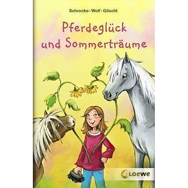 Pferdeglück und Sommerträume, Kathrin Schrocke, Klaus-Peter Wolf, Bettina Göschl