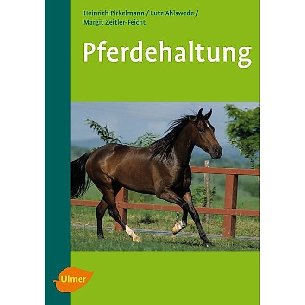 Pferdehaltung, Heinrich Pirkelmann, Lutz Ahlswede, Margit H Zeitler-Feicht
