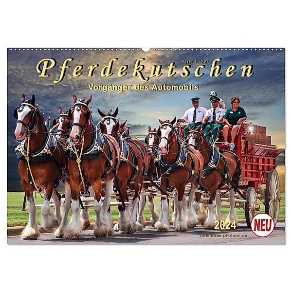 Pferdekutschen - Vorgänger des Automobils (Wandkalender 2024 DIN A2 quer), CALVENDO Monatskalender, Peter Roder
