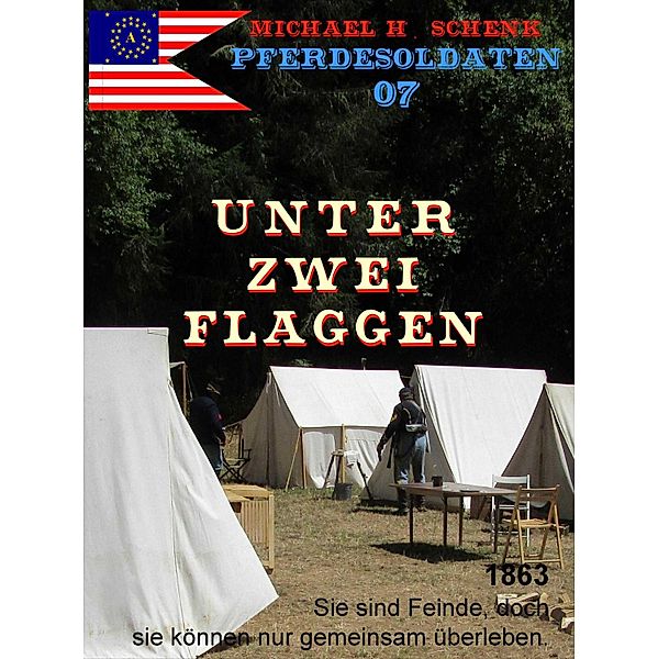 Pferdesoldaten 07 - Unter zwei Flaggen / Pferdesoldaten Bd.7, Michael Schenk