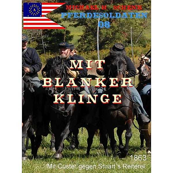 Pferdesoldaten 08 - Mit blanker Klinge / Pferdesoldaten Bd.8, Michael Schenk