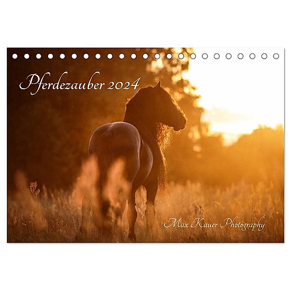 Pferdezauber 2024 (Tischkalender 2024 DIN A5 quer), CALVENDO Monatskalender, Max Kauer Photography