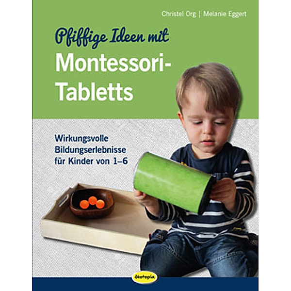 Pfiffige Ideen mit Montessori-Tabletts, Christel Org, Melanie Eggert
