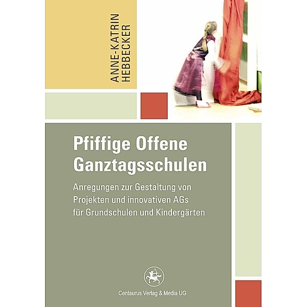 Pfiffige Offene Ganztagsschulen / Reihe Pädagogik Bd.41, Anne-Katrin Hebbecker