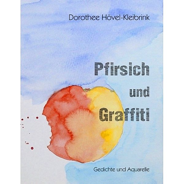 Pfirsich und Graffiti, Dorothee Hövel-Kleibrink