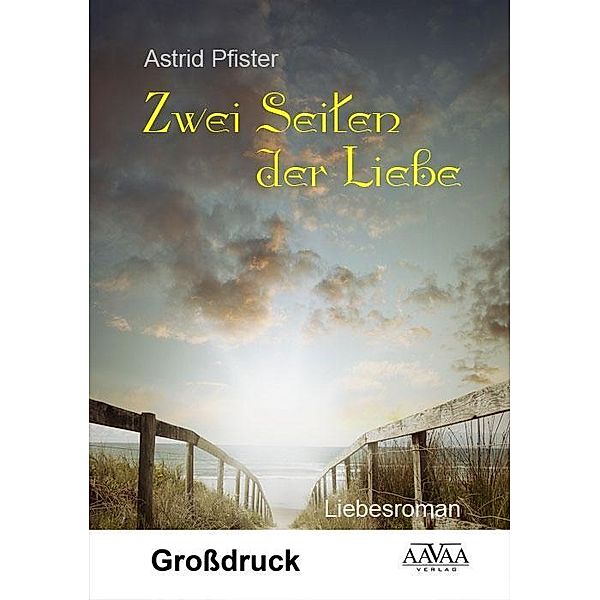Pfister, A: Zwei Seiten der Liebe - Großdruck, Astrid Pfister