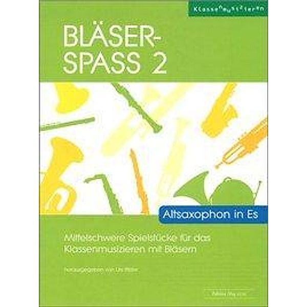 Pfister, U: Bläser-Spass 2 ( Altsaxophon in Es)