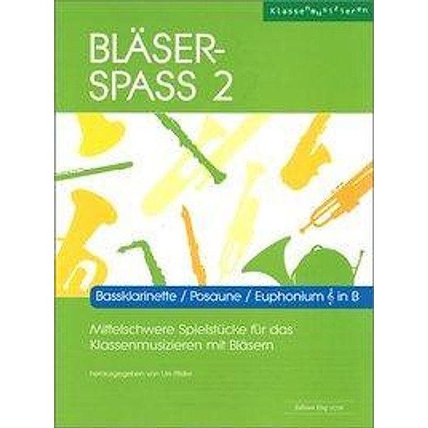 Pfister, U: Bläser-Spass 2 (Bassklarinette/Posaune/Euph.)