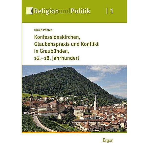 Pfister, U: Konfessionskirchen, Glaubenspraxis und Konflikt, Ulrich Pfister