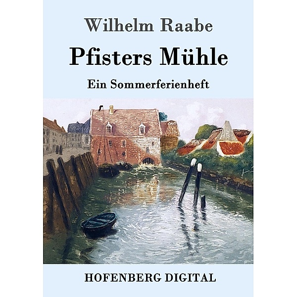 Pfisters Mühle, Wilhelm Raabe