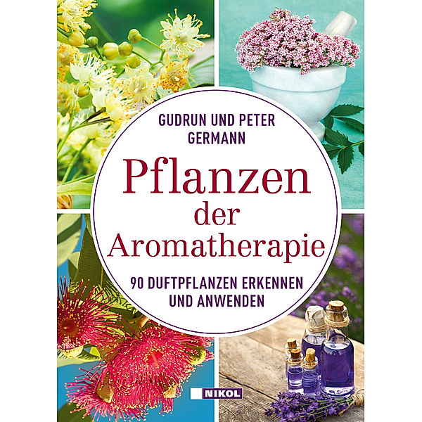Pflanzen der Aromatherapie, Gudrun Germann, Peter Germann