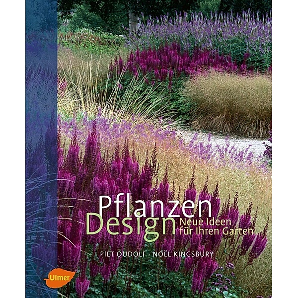Pflanzen Design, Piet Oudolf, Noel Kingsbury