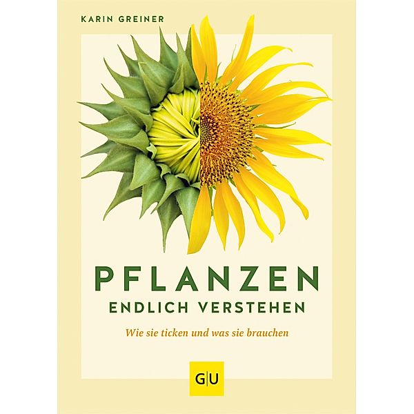 Pflanzen endlich verstehen / GU Garten extra, Karin Greiner