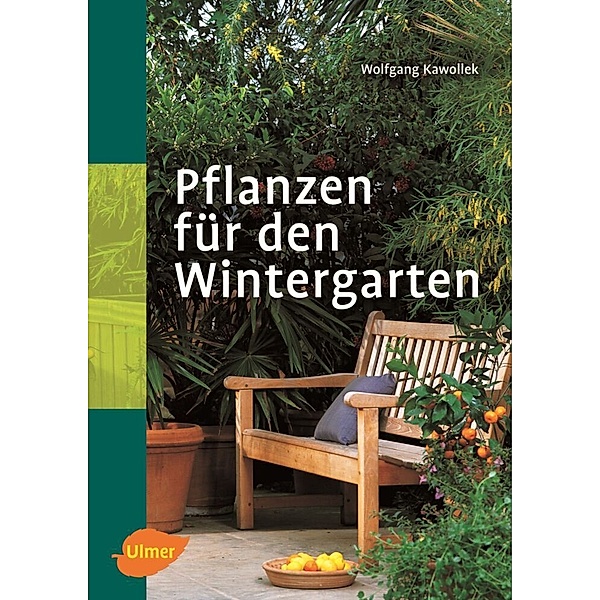 Pflanzen für den Wintergarten, Wolfgang Kawollek