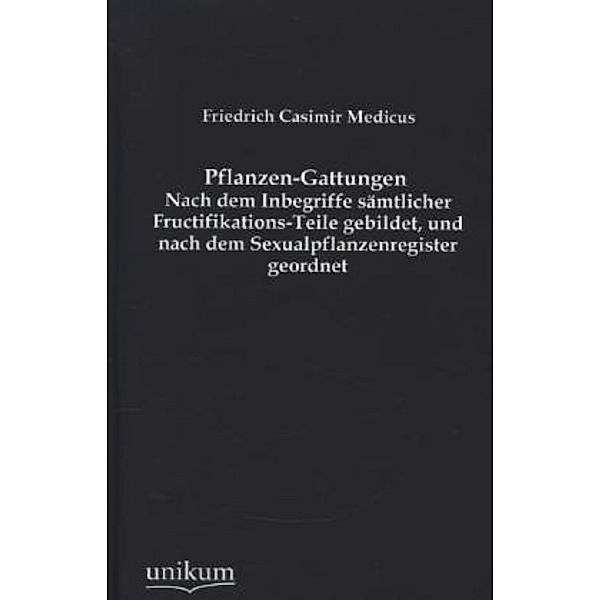 Pflanzen-Gattungen, Friedrich C. Medicus