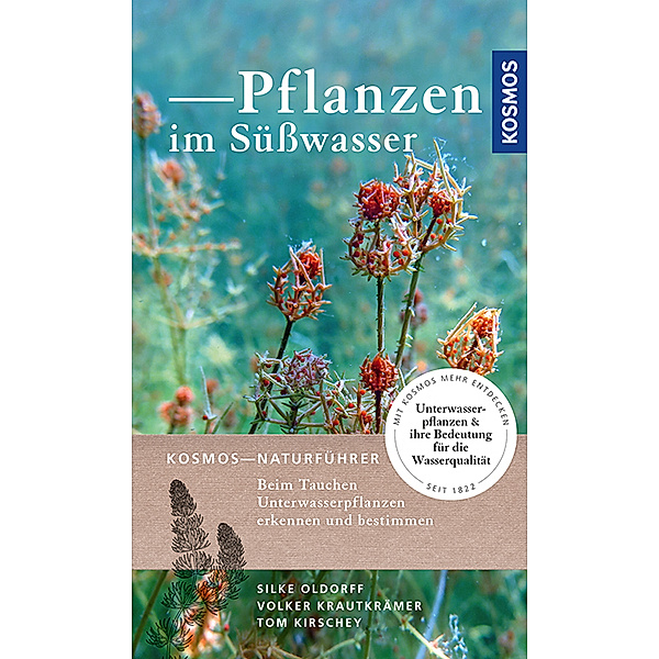 Pflanzen im Süßwasser, Silke Oldorff, Tom Kirschey, Volker Krautkrämer